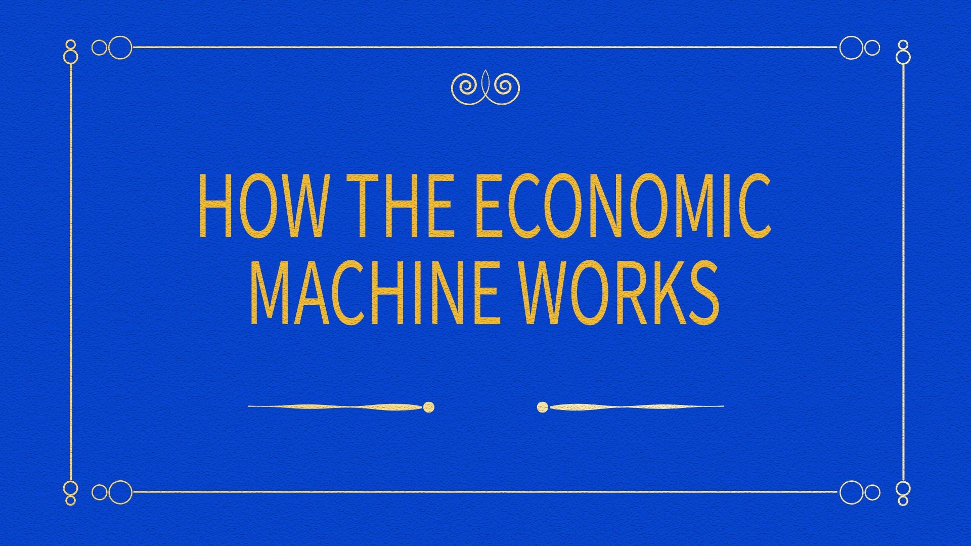 The Economic Machine